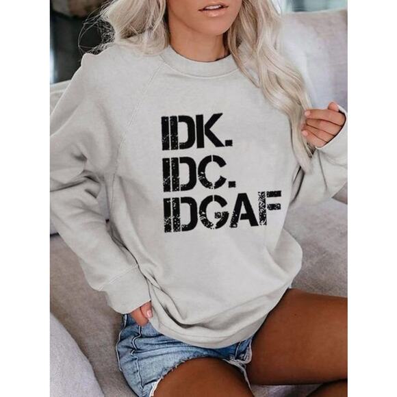 Sheshow Sweaters - SHESHOW Cream White Black IDK IDC IDGAF Block Letters Long Sleeve Sweatshirt M